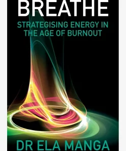 Breathe: Strategising Energy in the Age of Burnout