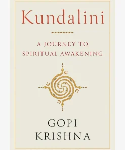 Kundalini: A Journey to Spiritual Awakening