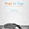 Props for Yoga Volume 2: Sitting Asana and Forward Extensions