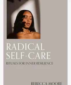 Radical Self Care: Rituals for inner resilience