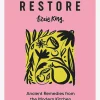 Restore: Ancient Remedies from the Modern Kitchen
