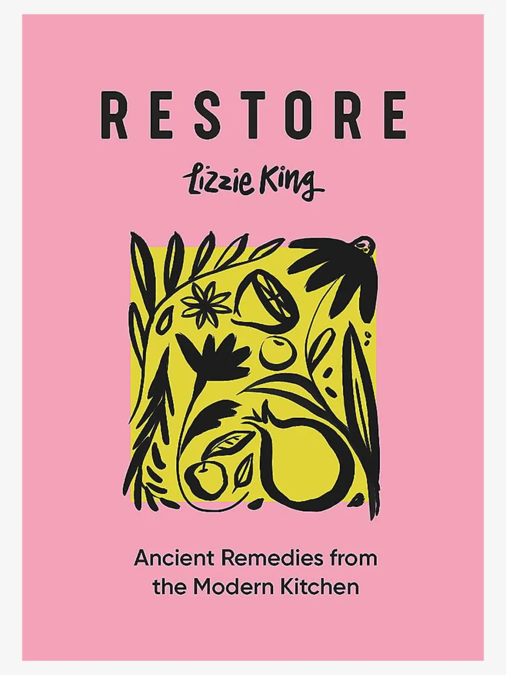 Restore: Ancient Remedies from the Modern Kitchen