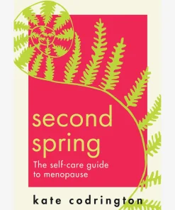 Second Spring - The Self-Care Guide to Menopause