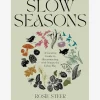 Slow Seasons: A Creative Guide to Reconnecting with Nature