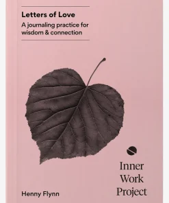 The Inner Work Project Journal - Letters of Love