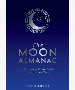 The Moon Almanac: A Month-by Month Guide to the Lunar Year
