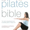 The Pilates Bible: The most comprehensive and accessible guide to Pilates