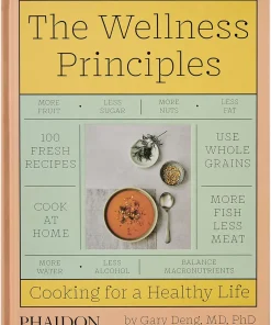 The Wellness Principles: Cooking for a Healthy Life