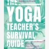 The Yoga Teacher's Survival Guide