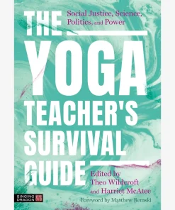 The Yoga Teacher's Survival Guide