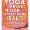 Yoga for Pelvic Floor and Postpartum Health
